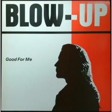 BLOW UP Good For Me +2 (Creation CRE045(T)) UK 1987 white label test pressing 12" EP